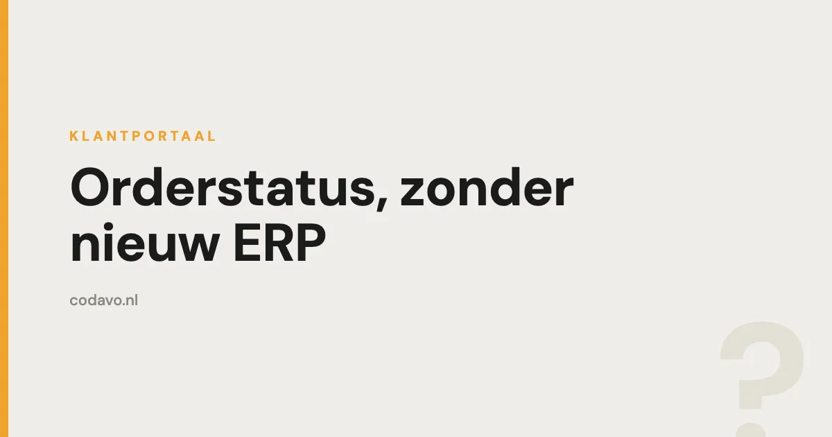 Orderstatus tonen zonder je ERP te vervangen - Codavo blog