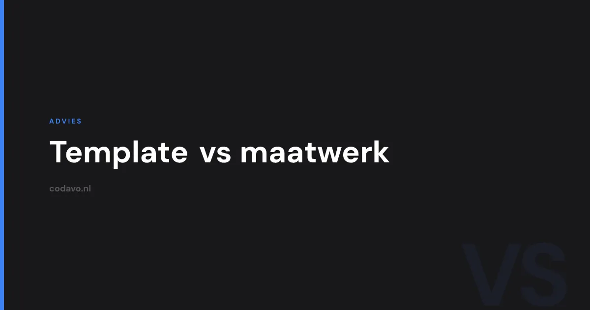 Template vs maatwerk vergelijking - Codavo blog