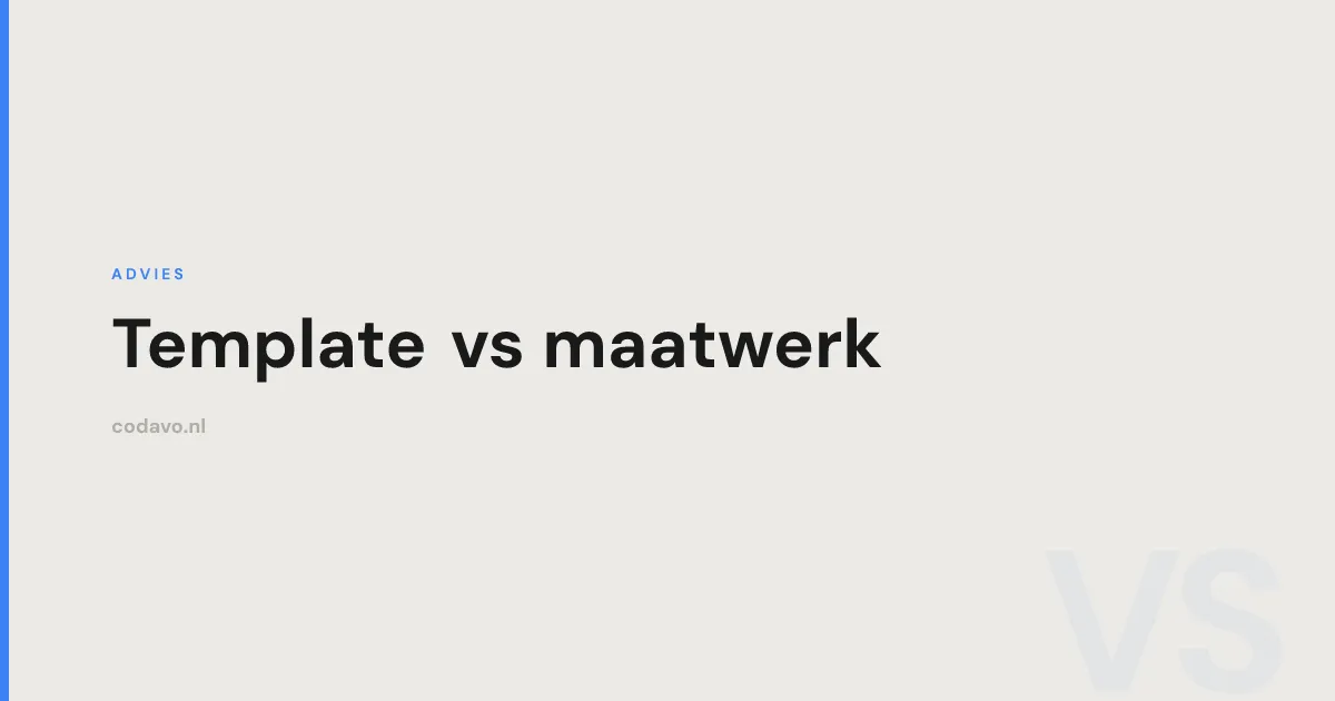 Template vs maatwerk vergelijking - Codavo blog